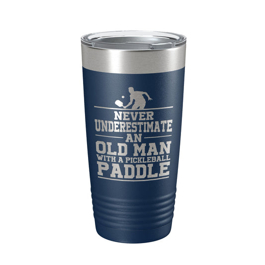 Funny Pickleball Tumbler Never Underestimate An Old Man With A Pickle Ball Paddle Travel Mug Insulated Laser Engraved Coffee Cup Gift 20 oz